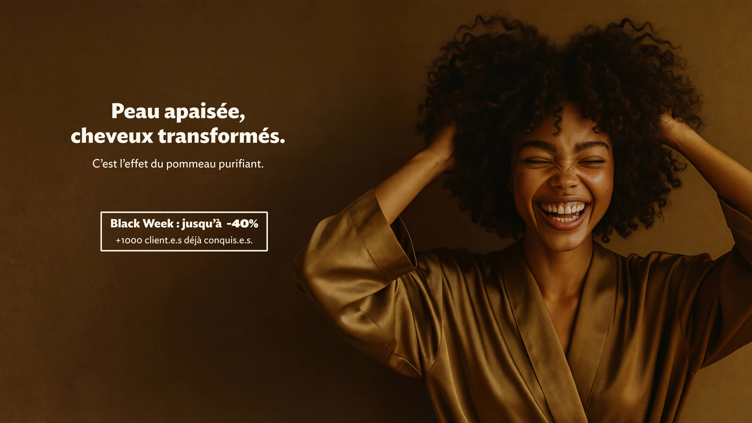 Peau apaisée, cheveux transformés. Grâce au pommeau purifiant POMŌ.